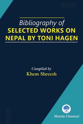 Bibliography of Selected Works on Nepal by Toni Hagen