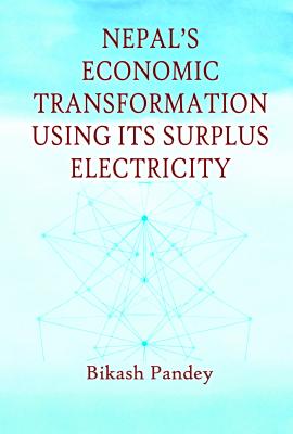 Nepal’s Economic Transformation Using Its Surplus Electricity