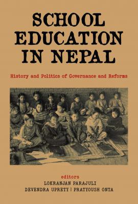 School Education in Nepal: History and Politics of Governance and Reforms