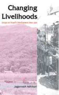 Changing Livelihoods: Essays on Nepal's Development since 1990