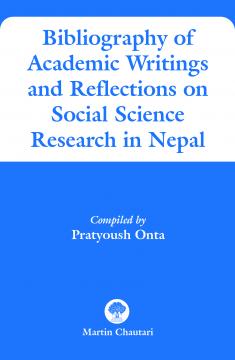 Bibliography of Academic Writings and Reflections on Social Science Research in Nepal