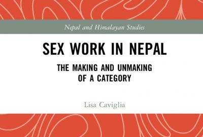 सेक्स वर्क इन नेपाल : द मेकिङ एण्ड अन्मेकिङ अफ अ क्याटेगोरी  - समाज अध्ययन १५